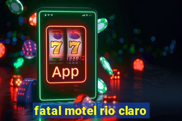 fatal motel rio claro